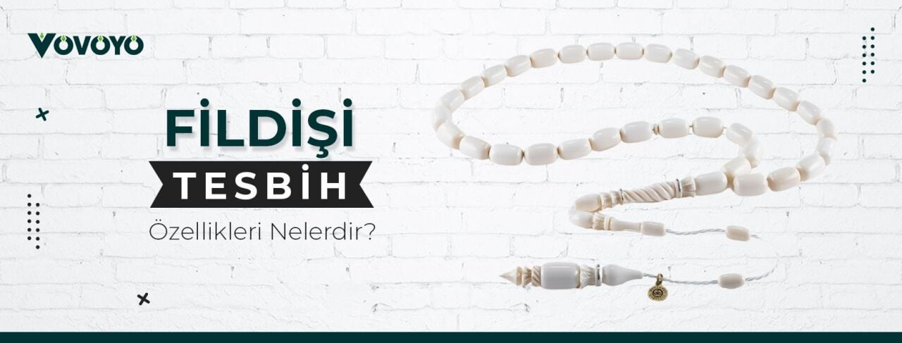 Fildişi Tesbih Özellikleri