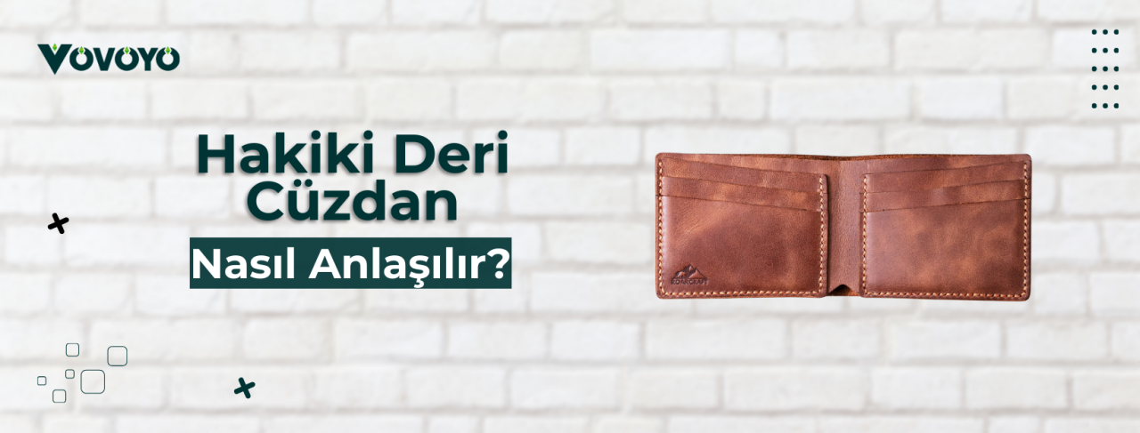 Hakiki Deri Cüzdan Nasıl Anlaşılır?