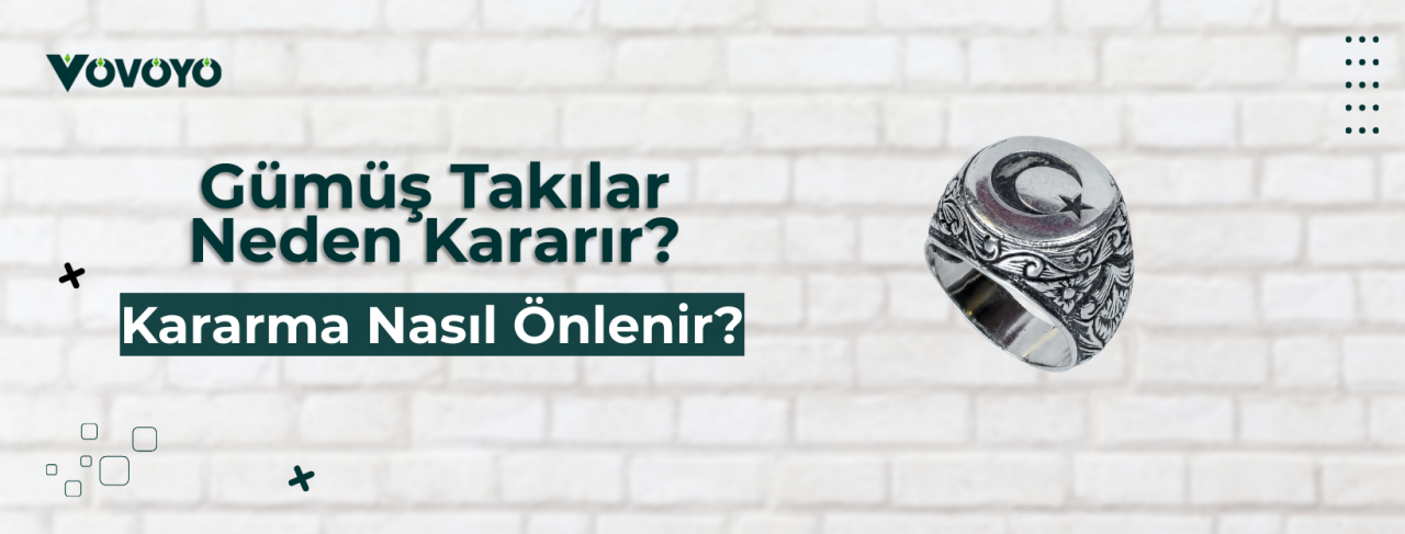 Gümüş Takılar Neden Kararır? Kararma Nasıl Önlenir?