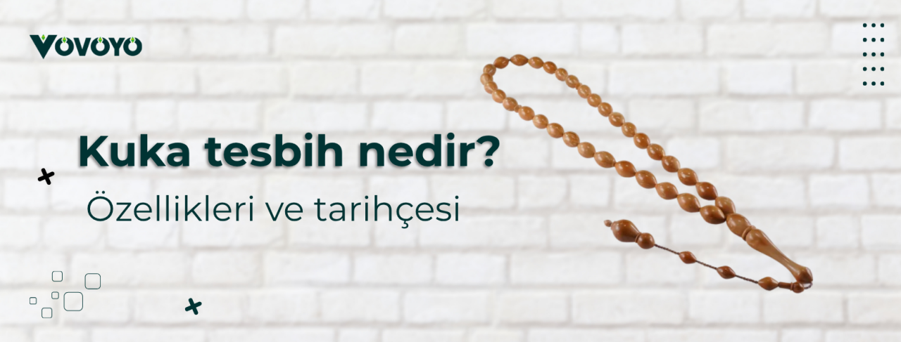 Kuka tesbih nedir? Özellikleri ve tarihçesi