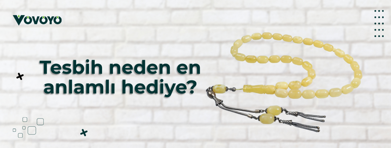 Tesbih neden en anlamlı hediye?