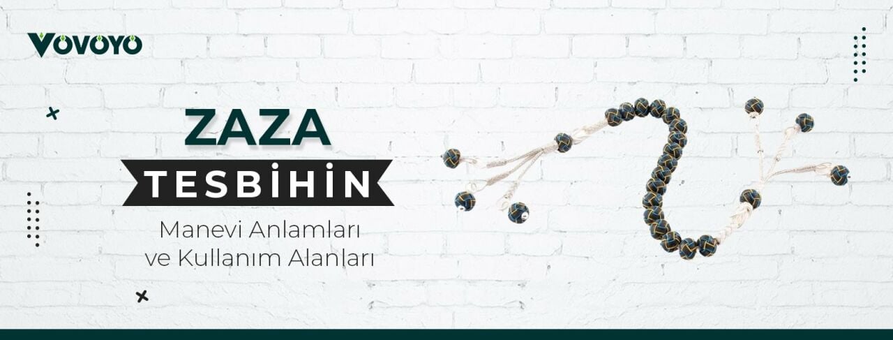 Zaza Tesbihin Manevi Anlamları ve Kullanım Alanları