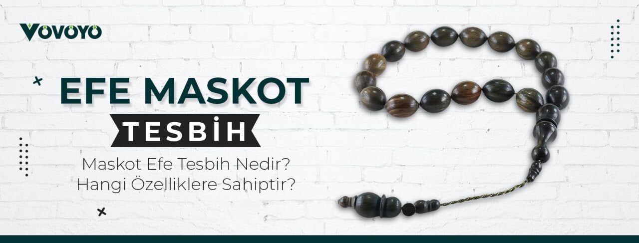 Maskot Efe Tesbih Nedir? Hangi Özelliklere Sahiptir? 