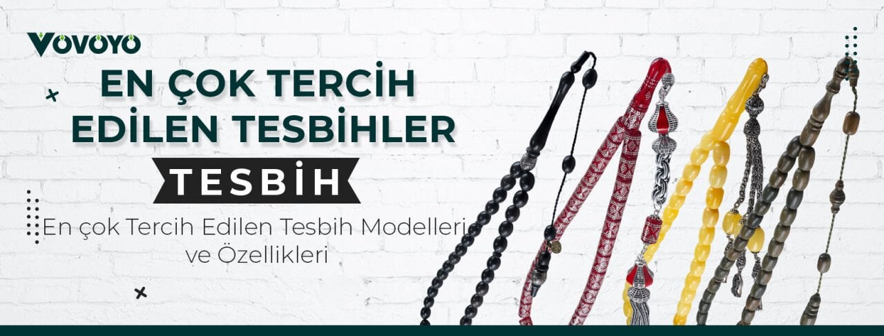 En Çok Tercih Edilen Tesbih Modelleri ve Özellikleri