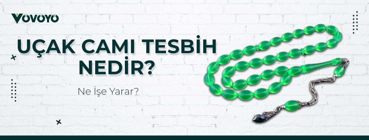 Uçak Camı Tesbih Nedir, Ne İşe Yarar? 