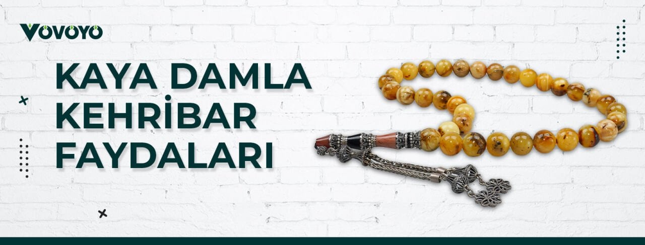 Kaya Damla Kehribar Faydaları