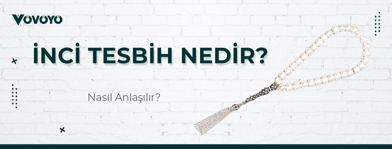 İnci Tesbih Nedir, Nasıl Anlaşılır? 
